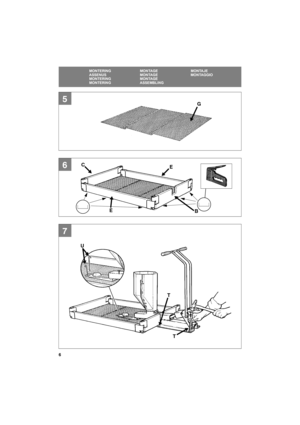 Page 66
SE
MONTERING MONTAGE MONTAJE
ASSENUS MONTAGE MONTAGGIO
MONTERING MONTAGE
MONTERING ASSEMBLING
5
7
E
E
B
G
T
U
T
6C
T 