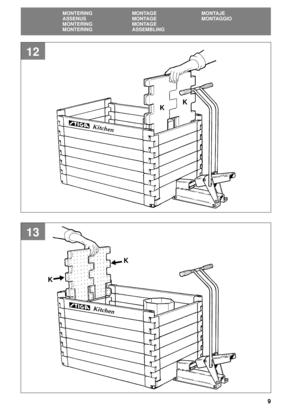 Page 99
SVENSKASE
MONTERING MONTAGE MONTAJE
ASSENUS MONTAGE MONTAGGIO
MONTERING MONTAGE
MONTERING ASSEMBLING
13
12
KK
K
K 