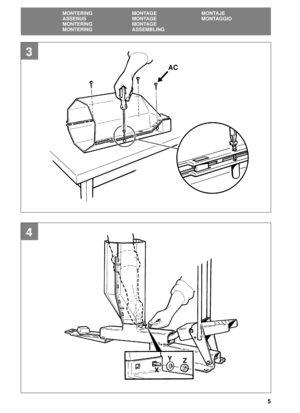 Page 55
SVENSKASE
MONTERING MONTAGE MONTAJE
ASSENUS MONTAGE MONTAGGIO
MONTERING MONTAGE
MONTERING ASSEMBLING
3
4
XAC
Z Y 