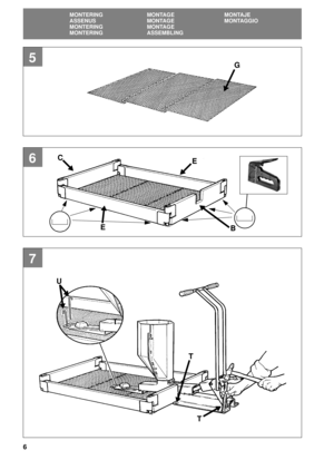 Page 66
SE
MONTERING MONTAGE MONTAJE
ASSENUS MONTAGE MONTAGGIO
MONTERING MONTAGE
MONTERING ASSEMBLING
5
7
E
E
B
G
T
U
T
6C
T 