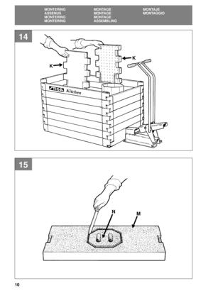 Page 1010
SE
MONTERING MONTAGE MONTAJE
ASSENUS MONTAGE MONTAGGIO
MONTERING MONTAGE
MONTERING ASSEMBLING
15
14
KK
N
M 