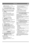 Page 107107
 MAGYARHU
– Ellenõrizze, hogy a tengely (8 a 29. ábrában) 
akadálymentesen forogjon.
– Ellenõrizze, hogy a kuplungkerék és a meghajtó tárcsa 
teljesen olaj- és kenõanyagmentes legyen.
8.7 A NYÍRÓCSAVAROK CSERÉJE (14. ÁBRA)
A marócsiga olyan biztonsági csavarokkal van a tengelyhez 
rögzítve, amelyek eltörnek, ha valami elakad a marócsiga 
házában.
Mindig eredeti gyári alkatrészeket használjon. 
Másfajta csavarok a gép súlyos károsodását 
okozhatják.
1.  Állítsa le a motort.
2.  Húzza ki az indító...