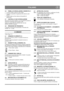 Page 6767
ITALIANOIT
3.6 POMELLO DI REGOLAZIONE, VEDERE FIG. 5
1.  Avvitare il dado (J) alla leva del cambio.
2.  Sistemare il pomello di regolazione (K) sulla leva del 
cambio.
3.  Serrare il dado sul lato inferiore del pomello di 
regolazione.
3.7 CONTROLLO CAVI DI REGOLAZIONE
Può essere necessario regolare i cavi di regolazione prima di 
utilizzare lo spazzaneve per la prima volta.
Vedere la sezione REGOLAZIONE DE CAVI DI 
REGOLAZIONE di seguito.
3.8 PRESSIONE DEI PNEUMATICI
Controllare la pressione dei...