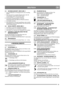 Page 4141
DEUTSCHDE
3.5 SCHNEEAUSWURF, SIEHE ABB. 4
1.  Die Einstellkurbel im Uhrzeigersinn bis zum Anschlag 
drehen.
2.  Den Auswurf (2) so auf den Flansch setzen, dass die 
Aussparungen genau übereinander liegen.
3.  Die drei Bolzen (1) von innen montieren.
4.  Die flachen Unterlegscheiben (5) und die 
Sicherungsmuttern (6) außen am Flansch montieren.
5. Die Muttern anziehen. 
6.  Die Funktion des Auswurfs kontrollieren, dazu in beide 
Richtungen bis zum Anschlag drehen. Der Auswurf muss 
sich frei drehen...