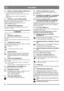 Page 6666
 ITALIANO IT
3.6 POMELLO DI REGOLAZIONE, VEDERE FIG. 5
1.  Avvitare il dado (J) alla leva del cambio.
2.  Sistemare il pomello di regolazione (K) sulla leva del 
cambio.
3.  Serrare il dado sul lato inferiore del pomello di 
regolazione.
3.7 CONTROLLO CAVI DI REGOLAZIONE
Può essere necessario regolare i cavi di regolazione prima di 
utilizzare lo spazzaneve per la prima volta.
Vedere la sezione REGOLAZIONE DE CAVI DI 
REGOLAZIONE di seguito.
3.8 PRESSIONE DEI PNEUMATICI
Controllare la pressione dei...