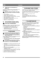 Page 3030
DANSKDA
8.8 UDSKIFTNING AF SIKRINGSBOLTE, 
SE FIG. 14
Sneskruerne er fastgjort til akslen med specialbolte, som er 
konstrueret til at brække, hvis noget sætter sig fast i 
indføringshuset.
Brug altid originale sikringsbolte! Andre typer 
bolte kan forårsage svære skader på sneslyngen.
1. Stands motoren.
2.  Løsgør tændkablet fra tændrøret.
3.  Sørg for, at alle roterende dele står stille.
4.  Fjern fremmedlegemet, som har sat sig fast i sneskruen.
5.  Smør sneskrueakslen (se ovenfor).
6.  Placér...