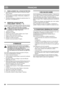 Page 6060
 FRANÇAISFR
7.7 REMPLACEMENT DE LA ROUE DE FRICTION
1.  Démonter la courroie de la fraise en suivant les instruc-
tions ci-dessus. 
2. Vérifier qu’il n’y a ni huile ni graisse sur la roue de fric-
tion et le plateau de disque. Si nécessaire, remplacer la 
roue de friction
3.   Procéder au montage en répétant les opérations dans l’or-
dre inverse. Voir également 7.4.
7.8 REMONTER LES BOULONS DE 
CISAILLEMENT, VOIR FIG. 1 - 18
La fraise est fixée à l’arbre par des boulons spéciaux destinés 
à casser si...