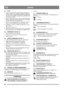 Page 2222
DANSKDA
3.3 STYR
1.  Se fig. 3. Læg styret frem på gulvet bag sneslyngen og 
montér wirerne i deres respektive håndtag. Bemærk, at 
wirerne skal føres gennem udskæring (W) og udskæring 
(X). Fig. 2 viser, hvordan wirerne skal være trukket, når 
monteringen er udført.
2. Se fig. 4. Montér den øverste skrue (A) med den firkante-
de skive (B) gennem styret og skru den ind i sneslyngen 
på begge sider uden at fastspænde den.
3. Se fig. 5. Vip forsigtigt styret op og montér de nederste 
skruer (A) med...