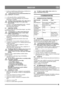 Page 9595
MAGYARHU
3.  Fordítsa el a beállító kart és állítsa be úgy a kidobócsövet, 
hogy a gép a havat szélirányba szórja.
A sebességváltó kart nem szabad elmozdítani, ha a 
kuplung be van nyomva.
4.  A sebességváltót állítsa a megfelelő állásba. 
5.  Nyomja le a marócsiga kuplungját, hogy aktiválja a 
marócsigát és a turbinát.
Ügyeljen a forgó marócsigára. Keze, lába, haja és 
laza ruházata maradjon távol a gép mozgó 
alkatrészeitől.
6.  Nyomja le a marócsiga kuplungjának karját. A hómaró 
most előre vagy...