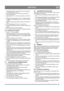 Page 4545
DEUTSCHDE
3.  Den Riemenschutz (1) durch Entfernen der Schrauben 
(2) abnehmen. Siehe Abb. 14.
4.  Die Riemenführung an der Motorriemenscheibe (D) 
lösen. Siehe Abb. 13.
5.  Die Spannrolle (C) vom Riemen abnehmen. Siehe Abb. 
13.
6.  Den Riemen austauschen (E in Abb. 13). Bitte beachten! 
Es dürfen nur Originalkeilriemen von STIGA montiert 
werden.
7.  Die Riemenspannung gemäß der obigen Anleitung eins-
tellen.
8.  Die Riemenführung (D in Abb. 13) montieren.
9.  Die Riemenführung gemäß der folgenden...