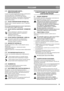 Page 8585
 РУССКИЙRU
4.10ЭЛЕКТРИЧЕСКИЙ КАБЕЛЬ – 
ЭЛЕКТРОСТАРТЕР (O)
Служит для подачи напряжения питания, необходимого 
для пуска двигателя. Подсоедините кабель к 
заземленной розетке на 220/230 В при помощи 
удлинительного провода с заземлением. Рекомендуется 
использовать выключатель для защиты от короткого 
замыкания на землю.
4.11РЫЧАГ ПЕРЕКЛЮЧЕНИЯ ПЕРЕДАЧ (B)
Машина имеет 6 передач переднего хода и 2 передачи 
заднего хода. 
Рычаг переключения передач не следует перемещать, 
если нажат рычаг муфты...