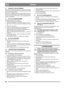 Page 3636
NORSKNO
7.3 GENERELT OM KILEREMMER
Kileremmene skal kontrolleres (og ev. justeres) første gang 
etter 2–4 timers bruk samt midt i sesongen. Deretter skal de 
kontrolleres to ganger i året.
Remmene er spesialkonstruert for denne maskinen. De skal 
byttes ut mot originalremmer fra autorisert servicestasjon.
Når remmene justeres eller skiftes ut, skal reguleringsvaierne 
justeres (se nedenfor).
7.4 BYTTE AV SNØSKRUEREM
Snøskrueremmen (K) vises i fig. 13.
1.  Kople tennkabelen fra tennpluggen.
2....