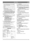 Page 4343
DEUTSCHDE
2.  Die Geschwindigkeit immer an die Schneeverhältnisse 
anpassen. Die Geschwindigkeit mit dem Schalthebel, 
nicht mit dem Gashebel regeln.
3.  Der Schnee wird am besten direkt nach dem Schneefall 
geräumt.
4.  Wenn möglich, den Schnee immer in Windrichtung aus-
werfen.
5.  Die Stützkufen mit den Schrauben (11 in Abb. 1) je nach 
Untergrund einstellen: 
- auf ebenem Untergrund, z. B. Asphalt, sollen die Kufen 
ca. 3 mm unter dem Räumschild liegen.
- auf unebener Unterlage, z. B. Kieswegen,...