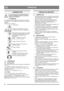 Page 5252
FRANÇAISFR
1 GÉNÉRALITÉS
Ce symbole signale un DANGER. Risque de 
blessure ou de dégât matériel en cas de non-
respect des instructions.
1.1SYMBOLES
Les symboles suivants figurent sur la machine. Ils attirent 
votre attention sur les dangers d’utilisation et les mesures à 
respecter. 
Explication des symboles :
Avertissement.
Veuillez lire attentivement le mode 
d’emploi avant d’utiliser l’équipement.
Débrancher le câble de bougie et consulter 
la documentation technique avant toute 
intervention de...