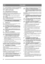 Page 6464
ITALIANOIT
4.19 DEFLETTORE DELLO SCIVOLO DI SCARICO (A)
Allentare i galletti e regolare l’altezza del deflettore.
Basso – lunghezza di getto minore. 
Alto – lunghezza di getto maggiore.
4.20 STASATORE DELLO SCIVOLO (G)
Lo stasatore dello scivolo si trova in un apposito 
alloggiamento nella parte superiore della sede della trivella. 
Usare sempre lo stasatore per la pulizia dello scivolo di 
scarico e della trivella.
Arrestare sempre il motore prima di pulire lo 
scivolo.
Non pulire mai lo scivolo di...