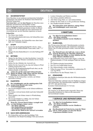 Page 3030
DEUTSCHDE
Übersetzung der Originalbetriebsanleitung
5.6 SICHERHEITSTEST
Diese Maschine ist mit mehreren mechanischen Sicherheits-
ausrüstungen zum Schutz des Bedieners beim Betrieb der 
Maschine ausgestattet. 
Nach dem Start  und vor dem Einsatz der Maschine muss 
folgender Sicherheitstest durchgeführt werden.
Wenn die Maschine nicht wie unten beschrieben reagiert, 
darf sie NICHT in Betrieb genommen werden. In diesem 
Fall nehmen Sie bitte Kontakt mit einer autorisierten Ser-
vicewerkstatt auf, um...