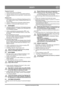 Page 133133
EESTIET
Algupärase kasutusjuhendi tõlge
Tiguajami kontroll
1. Mootor peab olema sisse lülitatud.
2. Vajutage tiguajami hoob alla ja ajam hakkab pöörlema.
3. Vabastage tiguajami hoob ja ajam jääb 5 sekundi jooksul 
seisma.
Sõidukontroll
1. Mootor peab olema sisse lülitatud ja käigukang peab ole-
ma 1. käigu asendis. Kiiruse valikuhoob peab olema väi-
kesel kiirusel.
2. Vajutage sõiduhoob alla ja lumepuhur hakkab liikuma.
3. Sõiduhoova vabastamisel jääb lumepuhur seisma.
5.7 SEISKAMINE
1. Vabastage...