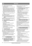 Page 4646
DEUTSCHDE
Übersetzung der Originalbetriebsanleitung
7.6.1 Seilzug der Schneeschraube justieren
1. Zündschlüssel abziehen.
2. Riemenabdeckung (1) durch Lösen der Schrauben (2) ab-
nehmen. Siehe Abb. 16.
3. Hebel für die Schneeschraube herunterdrücken und die 
Spannrolle beobachten. Wenn der Hebel die halbe 
Strecke bis zum Griff hinabbewegt wurde, muss die 
Spannrollenbewegung am Riemen stoppen. (Die Span-
nrolle kann sich einige Millimeter weiterbewegen, wenn 
der Hebel ganz nach unten gedrückt wird,...