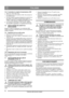 Page 7272
ITALIANOIT
Traduzione delle istruzioni originali
7.5.2 Controllare la cinghia di trasmissione, HST
1.  Sbloccare i fermi delle ruote.
2. Posizionare la leva del cambio in folle. Non azionare la 
leva della frizione.
3. Avviare il motore e spostare lentamente in avanti la leva 
del cambio. Se gli alberi di trasmissione ruotano, la 
cinghia è troppo tesa e la puleggia tendicinghia (A in fig. 
17) deve essere allentata e allontanata dalla cinghia.
4. Se la puleggia tendicinghia è stata spostata,...