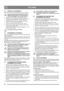 Page 5252
ITALIANOIT
5.2 PRIMA DELL’AVVIAMENTO
Rifornire il motore di olio prima della messa in funzione. 
Non avviare il motore fin quando non è stato 
effettuato il pieno di olio. In assenza di olio, si 
rischia di danneggiare gravemente il motore.
1.  Posizionare la macchina su una superficie piana.
2.  Estrarre l’asta di misurazione del livello dell’olio (6) e 
controllare il livello dell’olio. Vedere la figura 11
3. Il livello dell’olio deve essere compreso tra i segni 
“ADD” e “FULL”. Vedere la figura 11....