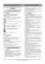 Page 1111
DANSKDA
Oversættelse af den originale brugsanvisning
1 GENERELT
Dette symbol betyder ADVARSEL. Der er risiko 
for alvorlig personskade og/eller materielle 
skader, hvis ikke instr uktionerne følges nøje.
1.1 SYMBOLER
Maskinen er forsynet med  følgende symboler for at 
understrege, at der skal udvises forsigtighed og 
opmærksomhed ved anve ndelse af maskinen. 
Symbolerne betyder: Advarsel. Hvis disse forskrifter ikke overholdes, er 
der risiko for livsfare og skade på maskinen.
Læs brugsanvisningen før...