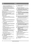 Page 146146
EESTIET
Algupärase kasutusjuhendi tõlge
c. kui mootor käivitub katkendlikult, sulgege koheselt 
õhuklapp ja avage see pikkamööda uuesti.
d. kõigepealt eemaldage pikendusjuhe pistikupesast. See-
järel eemaldage pikendusjuhe mootori küljest.
NB: Elektrikäivitusega mootoril on ülekoormuskaitse. 
Ülekuumenemise korral peatub mootor automaatselt. 
Mootor ei käivitu enne, kui on maha jahtunud, mis võtab 
aega umbes 5-10 minutit.
5.6 OHUTUSKONTROLL
Lumepuhur on varustatud mitme mehaanilise ohutussüstee-...