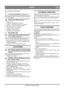 Page 149149
EESTIET
Algupärase kasutusjuhendi tõlge
7.6.2 Juhttrosside reguleerimine
Vt 7.5.
7.7 TIHVTIDE VAHETAMINE (R joonisel 10)
Etteanne on kinnitatud võlli külge spetsiaalsete tihvtidega , 
mis on määratud katki minema, kui miski peaks etteande kor-
pusesse kinni jääma.
Kasutage alati originaalosi. Muud tüüpi tihvtid 
võivad masinat tõsiselt kahjustada.
1. Peatage mootor.
2. Eemaldage süüteküünlalt käivitusjuhe.
3.  Veenduge, et kõik pöörlevad osad on seiskunud.
4.  Eemaldage etteandesse kinnitunud...