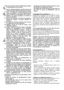 Page 8

29. Ne pas couper de l’herbe mouillée! Ne pas utiliser
le coupe-bordures sous la pluie.
30. Tenir la rallonge électrique de telle sorte que le cordon de coupe rotatif ne puisse pas la toucher.
31. Pour un transport du coupe-bordures de courte durée, par exemple à un autre emplacement de
travail : Relâcher le commutateur, tirer la prise!
32. Attention, on risque de glisser sur terrains en pente ou irréguliers !
33. Sur terrains en pente, ne faucher qu’en direction oblique par rapport à la pente,...
