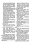 Page 7

z gniazda. W razie pozostawienia przycinarki bez
dozoru nale
ży od łączy ć ją  od  źród ła pr ądu.  Urzadzenie
nalezy wylaczyc i odlaczyc od sieci elektrycznej przed
nastawianiem lub czyszczeniem tego urzadzenia, a
takze przed sprawdzaniem, czy przewód
podlaczeniowy zaplatal sie lub zostal skaleczony.
3 . Zobaczy ć bezpieczn ą prac ę z podcinark ą pokazan ą
przez sprzedawc ę lub fachowca.
4 . Nieletnim nie wolno obs ługiwa ć podcinarki.
Podcinark ę udost ępnia ć (wypo żcza ć) tylko osobom,
które...