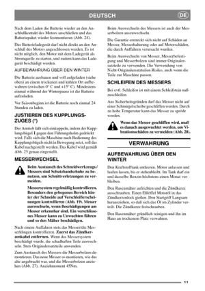 Page 1011
DEUTSCHDE
Nach dem Laden die Batterie wieder an den An-
schlußkontakt des Motors anschließen und das
Batteriepaket wieder festmontieren (Abb. 24).
Das Batterieladegerät darf nicht direkt an den An-
schluß des Motors angeschlossen werden. Es ist
nicht möglich, den Motor mit dem Ladegerät als
Stromquelle zu starten, und zudem kann das Lade-
gerät beschädigt werden.
AUFBEWAHRUNG ÜBER DEN WINTER
Die Batterie ausbauen undvoll aufgeladen (siehe
oben) an einem trockenen und kühlen Ort aufbe-
wahren (zwischen...