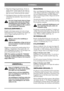 Page 89
SVENSKASE
1. Släpp Start-/Stopp-bygelnG(fig. 10) för att
stanna motorn. Denna bygel får inte sättas ur
funktion (t.ex. genom att fixera den i intryckt
läge mot styret), motorn kan då inte stannas.
2. Om klipparen lämnas utan tillsyn tag bort tänd-
stiftskabeln från tändstiftet. Tag även bort start-
nyckeln (*).
Om start-/stopp bygeln slutat att funge-
ra, stanna motorn genom att avlägsna
tändstiftskabeln från tändstiftet. Läm-
na omedelbart klipparen till en auktori-
serad verkstad för reparation....