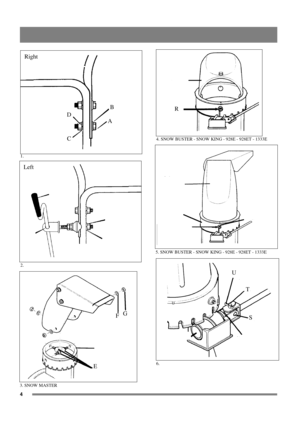 Page 44
8
1.4. SNOW BUSTER - SNOW KING - 928E - 928ET - 1333E
2.5. SNOW BUSTER - SNOW KING - 928E - 928ET - 1333E
3. SNOW MASTER
6.
B
A D
C Right
LeftR
EFGU
T
S 