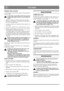 Page 15
 ITALIANO IT
CONSIGLI PER L’UTILIZZO
1. Tenere sempre il motore a pieno regime o alla massima po-
tenza possibile.La marmitta e le parti ad iacenti diventano estrem-
amente caldi quando il moto re è acceso. Rischio di 
ustioni. 
2.  Mantenere sempre una velocità adatta alle condizioni  della neve. Per regolare la velocità usare la leva del cam-
bio, non il comando del gas.
3.  La rimozione della neve risulta più efficace quando è an- cora fresca.
4.  Se possibile, espellere la neve nella direzione del...