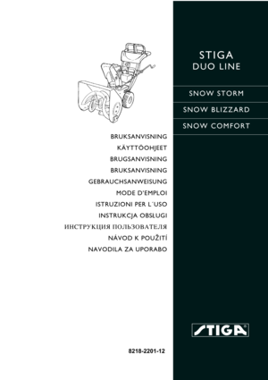 Page 1STIGA 
DUO LINE
SNOW STORM
SNOW BLIZZARD
SNOW COMFORT
8218-2201-12
BRUKSANVISNING
KÄYTTÖOHJEET
BRUGSANVISNING
BRUKSANVISNING
GEBRAUCHSANWEISUNG
MODE D’EMPLOI
ISTRUZIONI PER L´USO
INSTRUKCJA OBS£UGI
»HC“P”K÷»ﬂ œOÀ‹«Œ¬¿“EÀﬂ
NÁVOD K POU®ITÍ
NAVODILA ZA UPORABO 