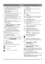 Page 6969
POLSKIPL
3.4 DŹWIGNIA REGULACYJNA, PATRZ RYS. 5
1. Wyjąć zawleczkę zabezpieczającą (12).
2. Umieścić wałek (15) w tulei (16) w połączeniu 
kolanowo-dźwigniowym.
3. Zablokować połączenie za pomocą zawleczki 
zabezpieczającej (12).
4. Sprawdzić wyrzutnik, obracając go maksymalnie w obie 
strony. Wyrzutnik powinien się lekko obracać.
3.5 WYRZUTNIK ŚNIEGU, PATRZ RYS. 7
1. Przekręcić do oporu dźwignię regulacyjną w kierunku 
przeciwnym do ruchu wskazówek zegara.
2. Założyć wyrzutnik (2) na kołnierzu, aż...