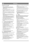 Page 16
DEUTSCHDE
KEILRIEMEN FÜR ANTRIEB
1.  Punkte 1 - 5 oben ausführen.
2.  Den Sicherungsring (17) von der Achse (18) der Drehplatte entfernen. Si ehe Abb. 22. Die Achse 
herausziehen, so dass die Anstriebsscheibe nach vorne 
gekippt werden kann.
3.  Die Feder entfernen (16 in Abb. 22).
4.  Den Riemen austauschen (13  in Abb. 22). Bitte beachten! 
Es dürfen nur Originalkeilriemen von STIGA montiert 
werden.
5.  Stellen Sie sicher, dass die Spannrolle (12) korrekt mit  dem Antriebsriemen (13) ausg erichtet...