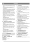 Page 10
SVENSKASE
• Ändra inte motorns regulatorinställningar och rusa inte motorn. Faran för skador ökar när motorn körs på för högt 
varvtal.
• Använd aldrig snöslungan nära inhägnader, bilar,  fönsterrutor, sluttningar och dylikt utan riktig inställning 
av utkastskärmen. 
• Håll alltid barn borta från det område som skall snöröjas.  Låt en annan, vuxen person hålla barnen under uppsikt.
• Överbelasta inte snöslungan genom att köra för fort.
• Var försiktig vid backning. Titta bakåt, före och under...