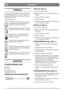 Page 78
DEUTSCHDE
SYMBOLE
Folgende Symbole befinden sich an der Maschine,
um den Bediener daran zu erinnern, daß bei der
Benutzung der Maschine Vorsicht und Aufmerk-
samkeit geboten sind.
Die Symbole bedeuten:
Warnung! Vor der Benutzung der Maschi-
ne die Bedienungsanleitung und die Si-
cherheitsvorschriften durchlesen.
Warnung! Zuschauer fernhalten. Auf her-
ausgeschleuderte Gegenstände achtgeben.
Warnung! Bevor mit Reparaturarbeiten
begonnen wird, ist der Stecker aus der
Steckdose zu ziehen.
Warnung! Das...