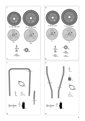 Page 23
SVENSKAS
AA
BB
8x 4x
4xF D
C 2 x (Ø 165 mm)
2 x (Ø 190 mm)
2x
2xAA
BB
8x
8x
4x
4x
F
E D
C 2x (Ø 165 mm)
2x (Ø 190 mm)
G
4x 2x
2x
1x
1x
1x
2x 2x
2x
2x2x2x
IJ
KL
MN O
PR
IJK L
2x 1x
1x
2x
2x
2x4x
4xMNO
P
1.2.
4.3. III
III 