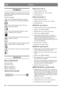 Page 810
CZÈESKY
SYMBOLY
Následující symboly jsou na sekaèce proto, aby vám
pøipomnìly opatrnost a pozornost, která je nutná pøi
jejím pou¾ívání.
Symboly znamenají:
Pozor! Pøed pou¾itím sekaèky proètìte
návod k pou¾ití a bezpeènostní pøedpisy.
Pozor! Dr¾te diváky stranou. Pozor na
pohozené pøedmìty.
Pozor! Pøed zapoèetím jakékoliv opravy
vytáhnìte ¹òùru ze zásuvky.
Pozor! Dr¾te elektrickou ¹òùru stranou od
sekacího systému.
Pozor! Nedávejte ruku ani nohu pod spodní
ochranný plá¹» za chodu sekaèky.
Pozor! Nù¾...