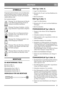 Page 89
DEUTSCHDE
SYMBOLE
Folgende Symbole befinden sich an der Maschine,
um den Bediener daran zu erinnern, daß bei der
Benutzung der Maschine Vorsicht und Aufmerk-
samkeit geboten sind.
Die Symbole bedeuten:
Warnung! Vor der Benutzung der Maschi-
ne die Bedienungsanleitung und die Si-
cherheitsvorschriften durchlesen.
Warnung! Zuschauer fernhalten. Auf her-
ausgeschleuderte Gegenstände achtgeben.
Warnung! Bevor mit Reparaturarbeiten
begonnen wird, ist der Stecker aus der
Steckdose zu ziehen.
Warnung! Das...