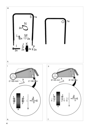 Page 34
SVENSKA S
3
D
B2
11
A FF
∅ 165 mm∅ 190 mm
3Ø 165 mm Ø 190 mm
BD 2AE E1
FG
1
F
6.III
I
5.
7.II 