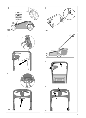 Page 67
SVENSKAS
13B.
II
54
3
2
15 4
3
2
1 3 = 47 mm
4 = 57 mm
5 = 70 mm2 = 37 mm
1 = 27 mm
12B.
I
IIIII
I
II
14. 13. 