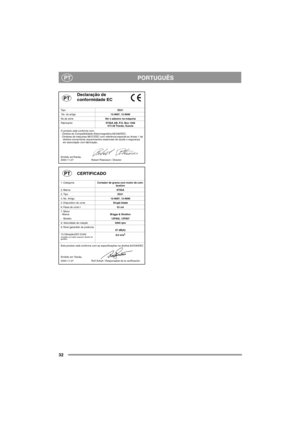 Page 3232
PORTUGUÊSPT
Declaração de
conformidade EC
TipoE531
 No. do artigo12-9687, 12-9689
No.de sérieVer o adesivo na máquina
FabricanteSTIGA AB, P.O. Box 1006
573 28 Tranås, Suecia
O produto está conforme com:
- Diretiva de Compatibilidade Eletromagnética 89/336/EEC.
- Diretivas de máquinas 98/37/EEC com referência especial ao Anexo 1 da 
diretiva concernente requerimentos essenciais de saúde e segurança 
em associação com fabricação.
Emitido emTranås,
2000-11-27 Robert Petersson / Director
CERTIFICADO
1....