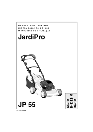 Page 1DEUTSCHD
JP 55
8211-3390-08MANUEL DUTILISATION
INSTRUCCIONES DE USO
INSTRUÇõES DE UTILIZAÇÃO
JardiPro
A4Z M
B4Z ES M
H4Z M 