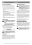 Page 6DEUTSCHDE
TIPS ZUR ANWENDUNG
Für ein optimales Mähergebnis und lange Be-
triebsdauer der Batterie folgende Regeln beachten:
 Langsam und mit gleichem Tempo mähen.
 Wiederholte Starts und Stopps sind nach Mög-
lichkeit zu vermeiden, da sie viel Strom ver-
brauchen.
 Möglichst immer so mähen, daß der Motor mit
Höchstdrehzahl läuft.
 Mähen Sie regelmäßig und häufig, besonders in
starken Wachstumsperioden.
 Stets mit geschliffenen Messern mähen.
 Nicht mähen, wenn es regnet oder der Rasen
naß ist.
...