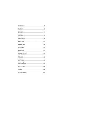 Page 2FIN
SVENSKA .....................................................5
SUOMI ..........................................................8
DANSK .......................................................11
NORSK .......................................................15
DEUTSCH ..................................................18
ENGLISH ....................................................22
FRANÇAIS..................................................26
ITALIANO ...................................................30...