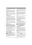 Page 1010
SUOMIFI
palovammoja.
Vaihda öljy ensimmäisen kerran 5 käyttötunnin 
jälkeen, sen jälkeen 50 käyttötunnin välein tai ker-
ran kaudessa. Poista öljynmittapuikko, kallista 
leikkuria ja valuta öljy astiaan.Varo sotkemasta 
nurmikkoa.
Täytä öljyä: Käytä SAE 30 tai SAE 10W-30 öljyä. 
Kampikammioon mahtuu n. 0,6 litraa. Täytä öljy-
tikun merkintään “FULL/MAX” saakka. Älä täytä 
liikaa.
ILMANSUODATIN
Likainen ja tukkentunut ilmansuodin pienentää 
moottoritehoa ja lisää moottorin kulumista.
Irrota...