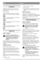 Page 55
CZÈESKY
SYMBOLY
Následující symboly jsou na stroji k tomu, aby
pøipomnìly nutnost být opatrný a pozorný pøi
pou¾ívání stroje.
Význam symbolù
Pozor! Pøed pou¾itím stroje si proètìte
návod k pou¾ití a bezpeènostní pøedpisy.
Pozor! Dr¾te diváky stranou. Dejte pozor
na odhozené pøedmìty.
Pozor! Nedávejte ruku nebo nohu pod kryt
za chodu stroje.
Pozor! Pøed zapoèetím opravy vytáhnìte
kabel zapalování ze svíèky.
MONTÁ®
KRYT VÝHOZU
Stroj nelze za ¾ádných okolností
nastartovat, ani¾ by byl kryt výhozu na...