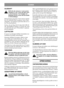 Page 66
DKDANSK
OLIESKIFT
Skift olie når motoren er varm og ben-
zintanken er tom. Varm olie løber lette-
re ud af motoren. Vær forsigtig ved
aftapning, da den varme olie kan medfø-
re forbrændinger.
Skift olie første gang efter 5 timers kørsel, derefter
hver 50. driftstime eller én gang pr. sæson. Fjern
oliepinden, vip maskinen og lad olien løbe ud i et
kar. Pas på græsplænen.
Fyld ny olie på. Brug SAE 30 eller SAE 10W-30
olie. Krumtaphuset rummer ca. 0,6 liter olie. Fyld
op indtil olien når op til FULL/MAX...